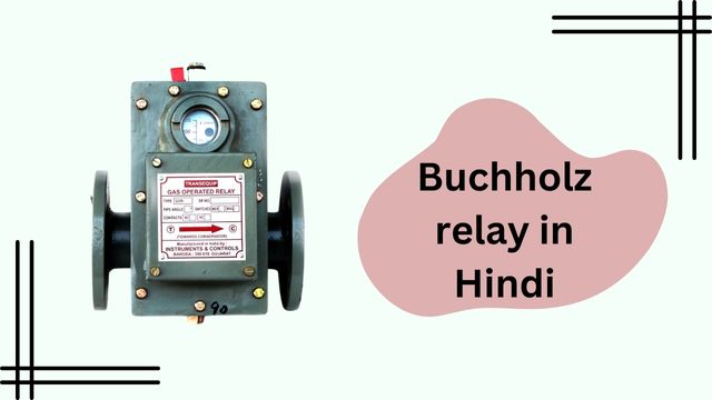 buchholz relay working in hindi, buchholz relay in hindi,