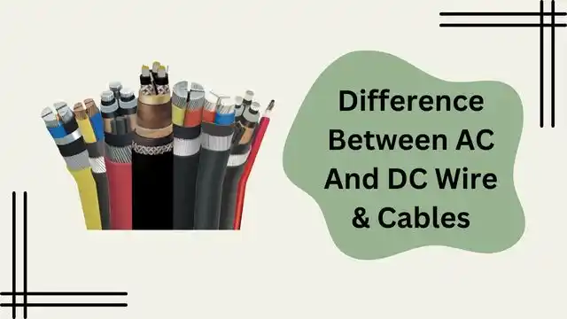 Difference Between AC And DC Wire & Cables