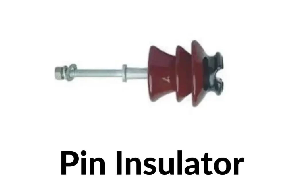 Pin Insulator, Types of Insulators,