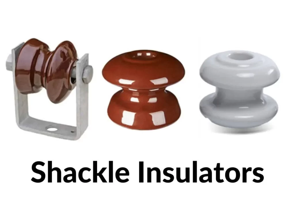 Shackle Insulator, Types of Insulators,