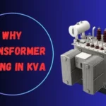 Why Transformer Rating in kva