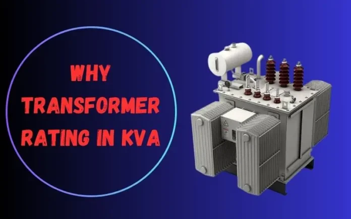 Why Transformer Rating in kva