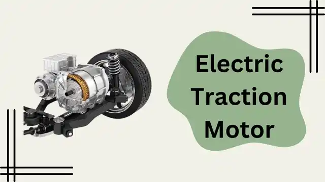 Main Parts of Electric Car, Electric Traction Motor