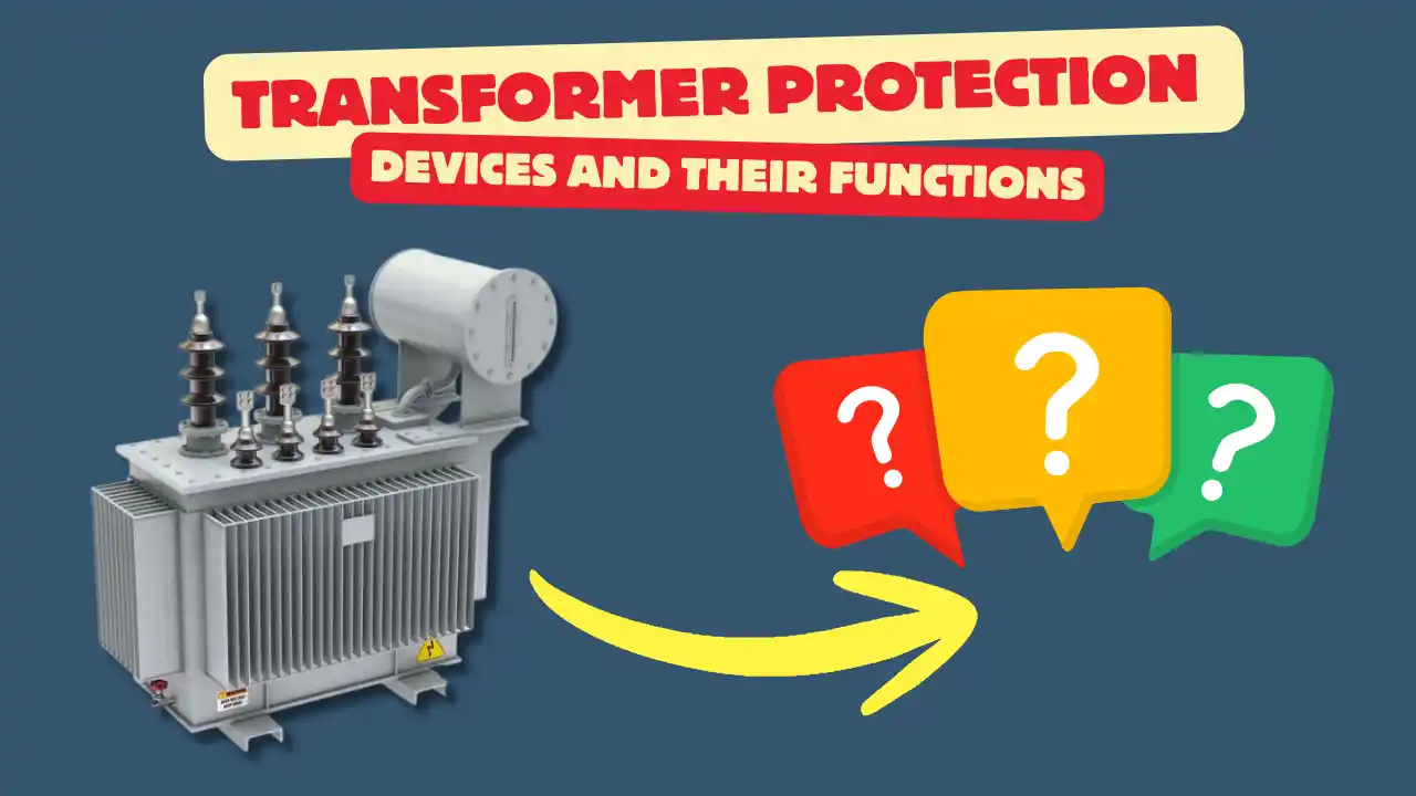 Transformer Protection Devices and Their Functions
